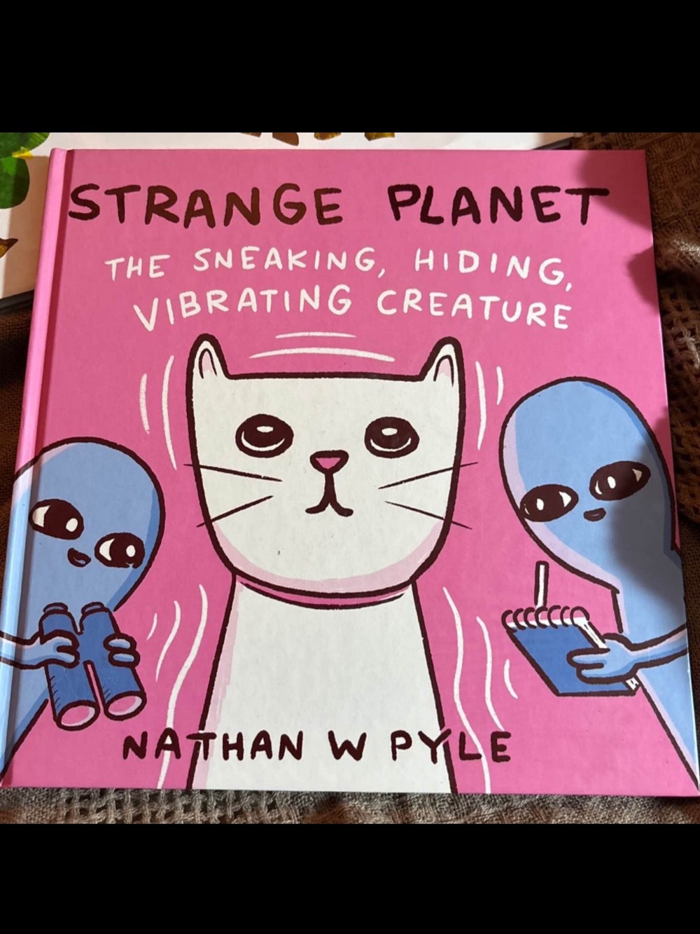 Strange Planet: The Sneaking, Hiding, Vibrating Creature Book